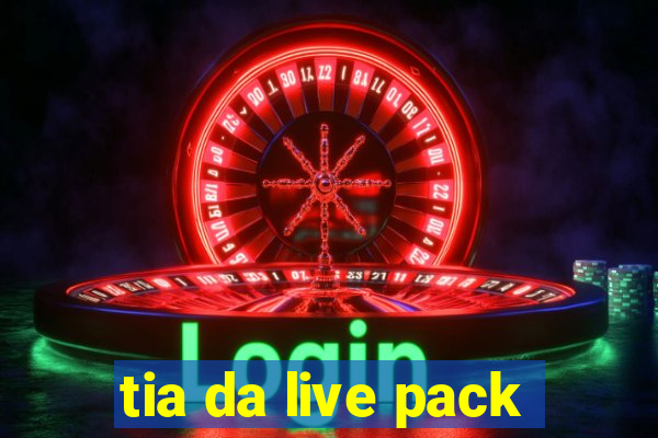 tia da live pack